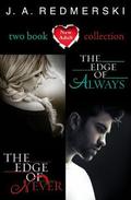 The Edge of Never, The Edge of Always: Two Book Collection by J.A. Redmerski