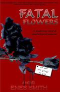 Fatal Flowers by Enes Smith