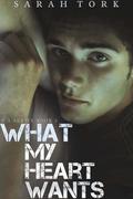 What My Heart Wants (Y.A #3) by Sarah Tork