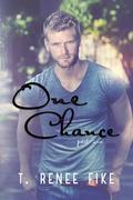 One Chance (Chance #1) by T. Renee Fike
