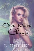 One More Chance (Chance #2) by T. Renee Fike