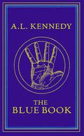 The Blue Book by A.L. Kennedy