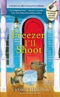 Freezer I'll Shoot (A Vintage Kitchen Mystery #3) by Victoria Hamilton