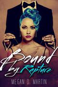Bound by Rapture (Rapture #3) by Megan D. Martin