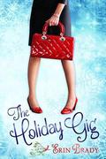 The Holiday Gig by Erin Brady