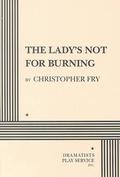 The Lady's Not for Burning by Christopher Fry