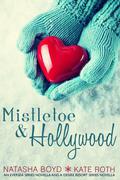 Mistletoe & Hollywood: An Eversea Series Novella & a Desire Resort Series Novella (Desire Resort #2.5) by Kate Roth