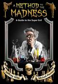 A Method to the Madness: A Guide to the Super Evil by J.M. Perkins