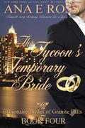 The Tycoon's Temporary Bride: Book Four by Ana E Ross