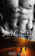 Saving Ayden (The Last Hangman MC #1) by Muriel Garcia