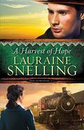 A Harvest of Hope by Lauraine Snelling