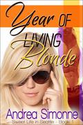 Year of Living Blonde by Andrea Simonne