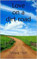 Love on a dirt road by Nicole Hart