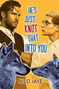 He's Just Knot That Into You by Nico Jaye