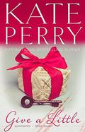 Give a Little by Kate Perry