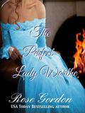 The Perfect Lady Worthe by Rose Gordon