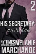 His Secretary: Unveiled (A Novel Deception #2) by Melanie Marchande