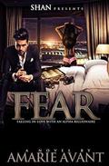 Fear: Falling in Love with An Alpha Billionaire by Amarie Avant