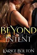 Beyond Intent by Karice Bolton