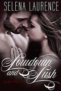Lowdown and Lush: Lush No. 3 by Selena Laurence