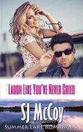 Laugh Like You've Never Cried by S.J. McCoy