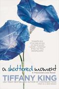 A Shattered Moment (Fractured Lives #1) by Tiffany King