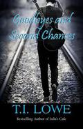 Goodbyes and Second Chances by T.I. Lowe