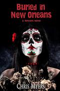 Buried in New Orleans (Ripsters #3) by Chris Myers
