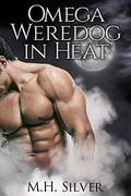Omega Weredog in Heat by M.H. Silver