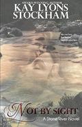 Not by Sight by Kay Lyons Stockham