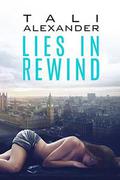 Lies In Rewind (Audio Fools #2) by Tali Alexander