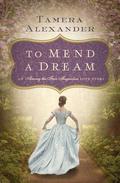 To Mend a Dream: A Southern Love Story (Among the Fair Magnolias) by Tamera Alexander