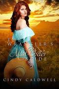 The Wrangler's Mail Order Bride (Wild West Frontier Brides #2) by Ashley Merrick