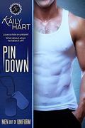 Pin Down (Men Out of Uniform #1) by Kaily Hart