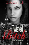 Twisted Bitch by Jaci J, Rebel Edit and Design