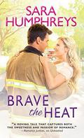 Brave the Heat (The McGuire Brothers #1) by Sara Humphreys