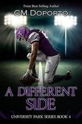 A Different Side: Book 4 (University Park #4) by C.M. Doporto