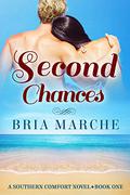 Second Chances (Southern Comfort #1) by Bria Marche