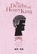 The Deaths of Henry King by Lilli Carré