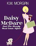 Daisy McDare And The Deadly Real Estate Affair (Daisy McDare #4) by K.M. Morgan