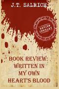 BOOK REVIEW: Written In My Own Heart's Blood by J.T. Salrich