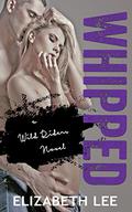 Whipped (Wild Riders #2) by Elizabeth Lee