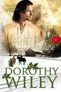 Frontier Gift of Love (American Wilderness #5) by Dorothy Wiley
