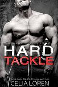 Hard Tackle (Stepbrother Warriors #1) by Celia Loren