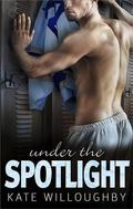 Under the Spotlight (In the Zone #4) by Kate Willoughby