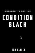 Condition Black by Tom Barber