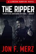 The Ripper (Lawson Vampire #6) by Jon F. Merz