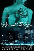 Bound to You: Volume 4 by Vanessa Booke