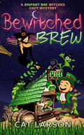 Bewitched Brew (Bigfoot Bay Witches Paranormal Cozy Mystery #2) by Cat Larson