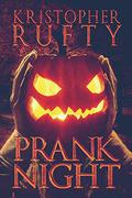Prank Night by Kristopher Rufty